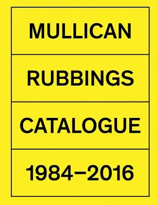 Matt Mullican : Rubbings : Catalogue 1984-2016 - Matt Mullican: Rubbings: Catalogue 1984-2016