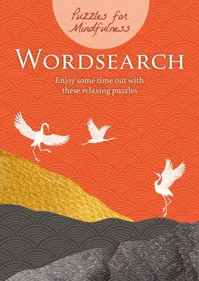 Puzzles pour Mindfulness Wordsearch : Prenez le temps de vous détendre avec ces puzzles relaxants. - Puzzles for Mindfulness Wordsearch: Enjoy Some Time Out with These Relaxing Puzzles