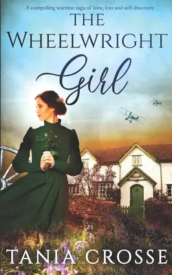 THE WHEELWRIGHT GIRL une passionnante saga d'amour, de perte et de découverte de soi en temps de guerre - THE WHEELWRIGHT GIRL a compelling wartime saga of love, loss and self-discovery