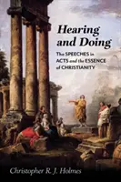 Entendre et faire : Les discours des Actes des Apôtres et l'essence du christianisme - Hearing and Doing: The Speeches in Acts and the Essence of Christianity