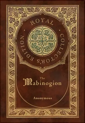 Les Mabinogion (édition royale de collection) (couverture rigide pelliculée avec jaquette) - The Mabinogion (Royal Collector's Edition) (Case Laminate Hardcover with Jacket)