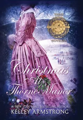 Noël au manoir Thorne : Un trio de romans de Noël - Christmas at Thorne Manor: A Trio of Holiday Novellas