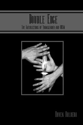 Double Edge : Les intersections du transgenre et du BDSM - Double Edge: The Intersections of Transgender and BDSM