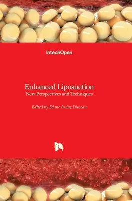 Liposuccion améliorée : Nouvelles perspectives et techniques - Enhanced Liposuction: New Perspectives and Techniques