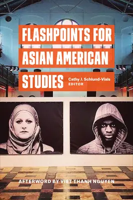 Points d'éclair pour les études sur l'Amérique asiatique - Flashpoints for Asian American Studies