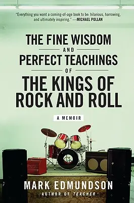 La sagesse et les enseignements parfaits des rois du rock and roll - The Fine Wisdom and Perfect Teachings of the Kings of Rock and Roll