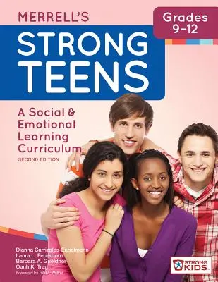 Les adolescents forts de Merrell - 9e à 12e année : Un programme d'apprentissage social et émotionnel, deuxième édition - Merrell's Strong Teens--Grades 9-12: A Social and Emotional Learning Curriculum, Second Edition