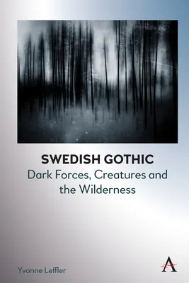 Le gothique suédois : Paysages de la nature sauvage - Swedish Gothic: Landscapes of Untamed Nature