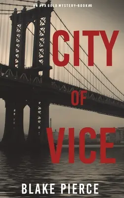City of Vice : Un mystère d'Ava Gold (Livre 6) - City of Vice: An Ava Gold Mystery (Book 6)