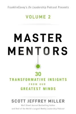 Master Mentors Volume 2 : 30 idées transformatrices de nos plus grands esprits 2 - Master Mentors Volume 2: 30 Transformative Insights from Our Greatest Minds 2