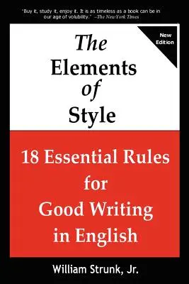 Les éléments de style : 18 règles essentielles pour bien écrire en anglais - The Elements of Style: 18 Essential Rules for Good Writing in English