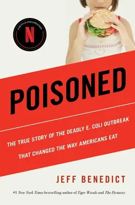 Empoisonné : L'histoire vraie de l'épidémie mortelle d'E. Coli qui a changé la façon dont les Américains mangent - Poisoned: The True Story of the Deadly E. Coli Outbreak That Changed the Way Americans Eat