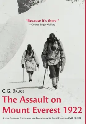 L'assaut de l'Everest, 1922 : Édition spéciale du centenaire avec un nouvel avant-propos de Sir Chris Bonington CVO CBE DL - The Assault on Mount Everest, 1922: Special Centenary Edition with new Foreword by Sir Chris Bonington CVO CBE DL