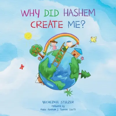 Pourquoi Hachem m'a-t-il créé ? - Why Did Hashem Create Me?