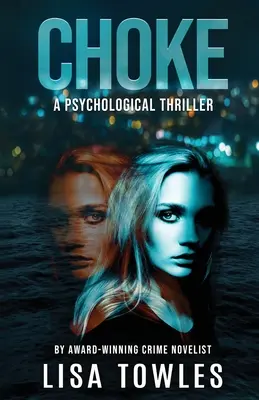 L'étouffement : Un thriller psychologique - Choke: A Psychological Thriller