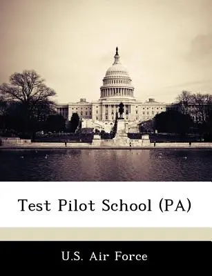 École de pilotes d'essai (Pa) - Test Pilot School (Pa)