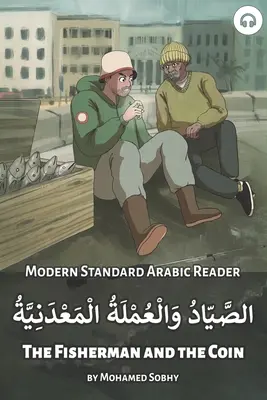 Le pêcheur et la pièce de monnaie : Lecteur arabe standard moderne - The Fisherman and the Coin: Modern Standard Arabic Reader