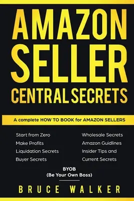 Amazon Seller Central Secrets : Utilisez les profits d'Amazon pour virer votre patron - Amazon Seller Central Secrets: Use Amazon Profits to fire your boss