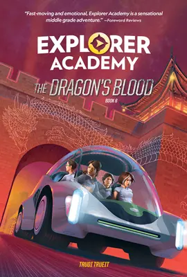 Académie des explorateurs : Le sang du dragon (Livre 6) - Explorer Academy: The Dragon's Blood (Book 6)