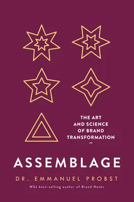 Assemblage : L'art et la science de la transformation des marques - Assemblage: The Art and Science of Brand Transformation