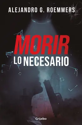 Morir Lo Necesario / Mourir comme il se doit - Morir Lo Necesario / Dying as Necessary