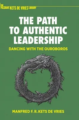 La voie du leadership authentique : Danser avec l'Ouroboros - The Path to Authentic Leadership: Dancing with the Ouroboros