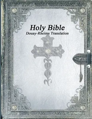 Sainte Bible : Traduction Douay-Rheims - Holy Bible: Douay-Rheims Translation