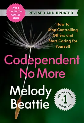 Codependent No More : Comment arrêter de contrôler les autres et commencer à s'occuper de soi-même (révisé et mis à jour) - Codependent No More: How to Stop Controlling Others and Start Caring for Yourself (Revised and Updated)