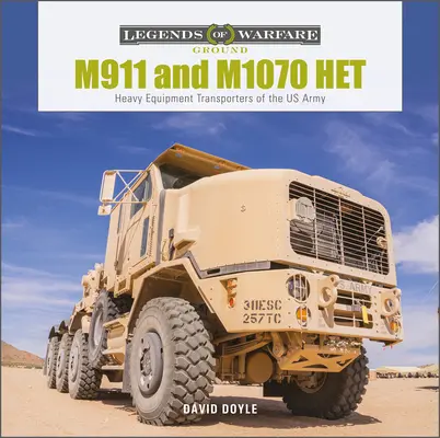 M911 et M1070 Het : Les transporteurs de matériel lourd de l'armée américaine - M911 and M1070 Het: Heavy-Equipment Transporters of the US Army