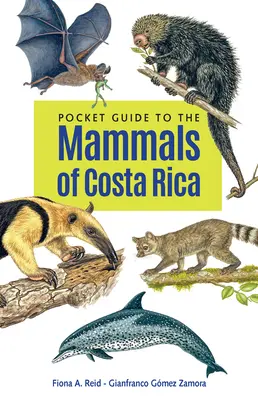 Guide de poche des mammifères du Costa Rica - Pocket Guide to the Mammals of Costa Rica