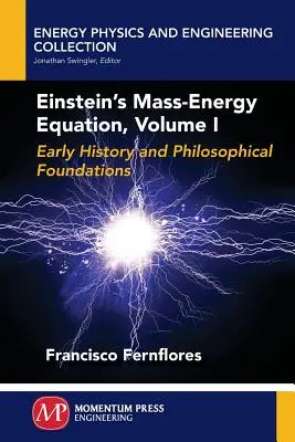 L'équation masse-énergie d'Einstein, Volume I - Einstein's Mass-Energy Equation, Volume I