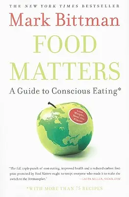 Food Matters : Un guide pour une alimentation consciente avec plus de 75 recettes - Food Matters: A Guide to Conscious Eating with More Than 75 Recipes