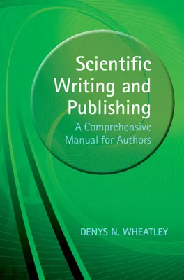 Rédaction et publication scientifiques : un manuel complet pour les auteurs - Scientific Writing and Publishing: A Comprehensive Manual for Authors