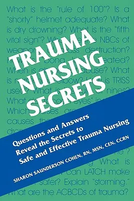 Secrets des soins infirmiers en traumatologie - Trauma Nursing Secrets