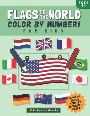 Drapeaux du monde : Colorier en chiffres pour les enfants : donnez vie aux drapeaux des pays du monde avec ce livre de coloriage amusant sur le thème de la géographie pour les enfants. - Flags Of The World: Color By Number For Kids: Bring The Country Flags Of The World To Life With This Fun Geography Theme Coloring Book For