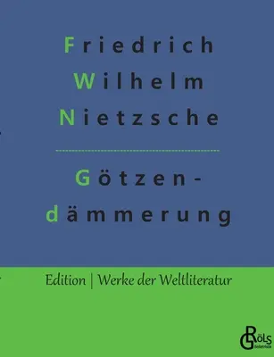 Gtzendmmerung : comment philosopher avec un marteau - Gtzendmmerung: Wie man mit dem Hammer philosophiert