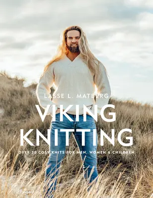 Viking Knits : Plus de 40 tricots scandinaves pour hommes, femmes et enfants - Viking Knits: Over 40 Scandi Knits for Men, Women & Children