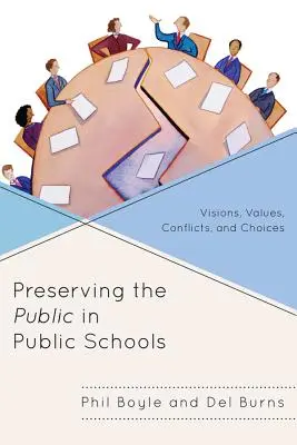 Préserver le public dans les écoles publiques : Visions, valeurs, conflits et choix - Preserving the Public in Public Schools: Visions, Values, Conflicts, and Choices
