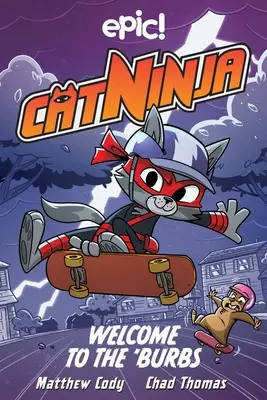 Le chat Ninja : Bienvenue dans la banlieue : Volume 4 - Cat Ninja: Welcome to the 'Burbs: Volume 4