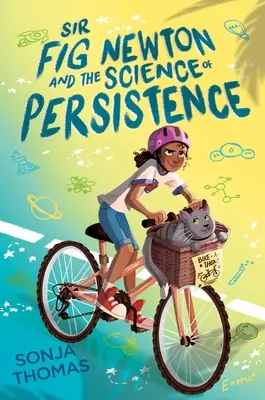 Sir Fig Newton et la science de la persistance - Sir Fig Newton and the Science of Persistence