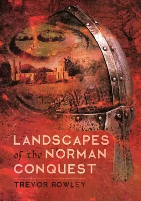 Les paysages de la conquête normande - Landscapes of the Norman Conquest