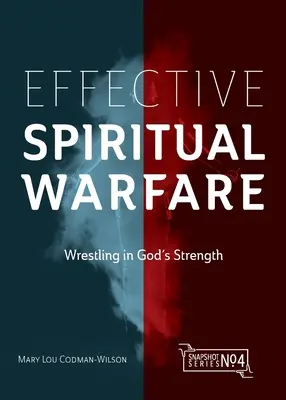 Le combat spirituel efficace : Lutter avec la force de Dieu - Effective Spiritual Warfare: Wrestling in God's Strength