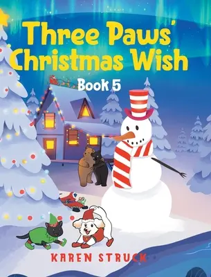 Le vœu de Noël des trois pattes : Livre 5 - Three Paws' Christmas Wish: Book 5