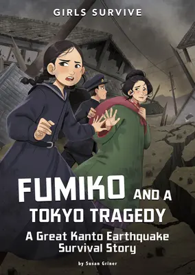 Fumiko et la tragédie de Tokyo : Une histoire de survie au tremblement de terre de Kanto - Fumiko and a Tokyo Tragedy: A Great Kanto Earthquake Survival Story