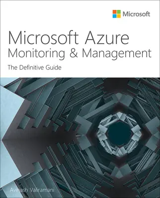 Surveillance et gestion de Microsoft Azure : Le guide définitif - Microsoft Azure Monitoring & Management: The Definitive Guide