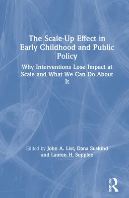 L'effet d'échelle dans la petite enfance et les politiques publiques : Pourquoi les interventions perdent de l'impact à l'échelle et ce que nous pouvons faire pour y remédier - The Scale-Up Effect in Early Childhood and Public Policy: Why Interventions Lose Impact at Scale and What We Can Do About It