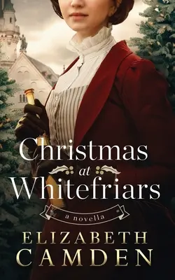 Noël à Whitefriars : Une nouvelle - Christmas at Whitefriars: A Novella