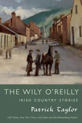 Wily O'Reilly : Histoires de la campagne irlandaise - Wily O'Reilly: Irish Country Stories