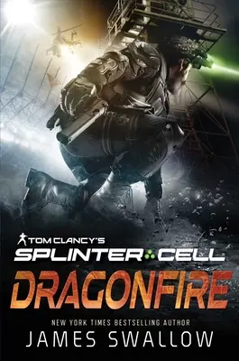 Tom Clancy's Splinter Cell : Dragonfire - Tom Clancy's Splinter Cell: Dragonfire