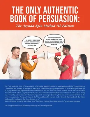 Le seul livre de persuasion authentique : La méthode de l'épingle à l'ordre du jour 7e édition - The Only Authentic Book of Persuasion: The Agenda-Spin Method 7th Edition